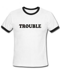 trouble Ringer Shirt