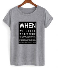 when we drink T-shirt