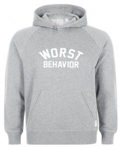 worst behavior hoodie