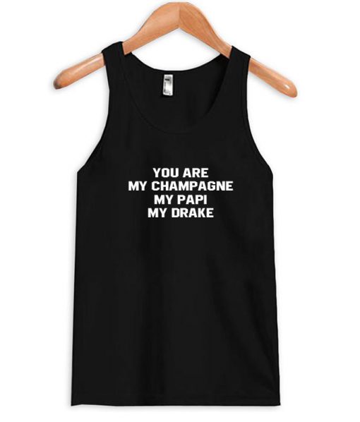 you are my champagne tank top