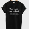 you read my T shirt quote T-shirt