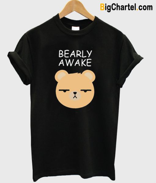 Bearly Awake T-Shirt-Si