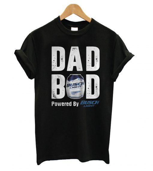 Dad Bod Powered by Busch Light T shirt