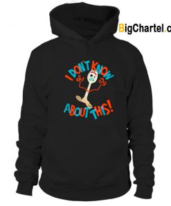 Disney Pixar Toy Story 4 Forky Don’t Know About This Hoodie-Si