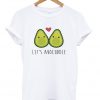 Let’s Avo Cuddle T-Shirt-Si