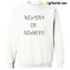 New York or Nowhere Sweatshirt-Si