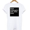 Rush Limbaugh’s soft shitty body T shirt