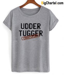 Udder Tugger Certified T-Shirt-Si