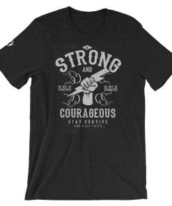Be Strong and Courageous Short-Sleeve Unisex T-Shirt