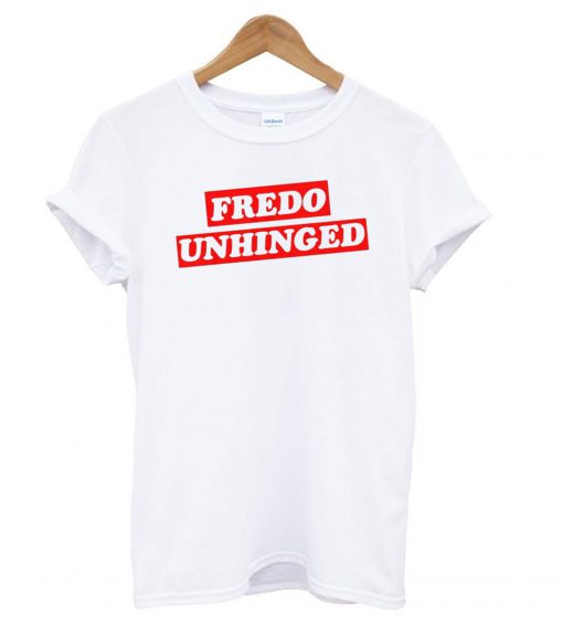 Fredo Unhinged White T shirt