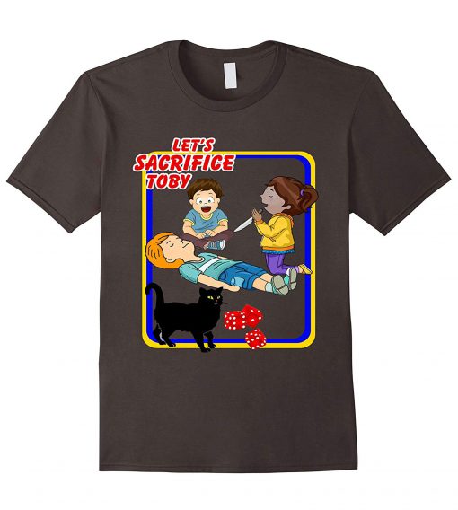 Funy Let’s Sacrifice Toby T shirt