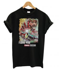 I Love You 3000 Three Thousand Endgame Iron Man T shirt