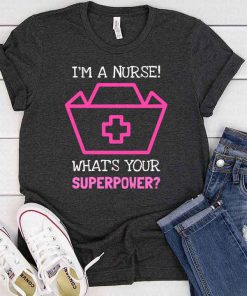 I’m A Nurse TShirt