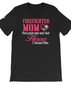 Raised my Firefighter Short-Sleeve Unisex T-Shirt