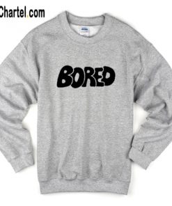 BORED Sweatshirts