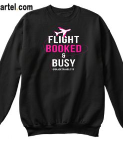 Flight Booked Busy Sweatshirt