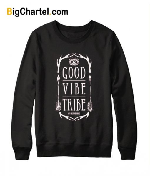 Good Vibe Tribe sweatshirt