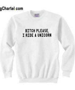 I Ride A Unicorn Sweatshirt