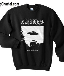 I Want To Believe The Xfiles Sweatshirt