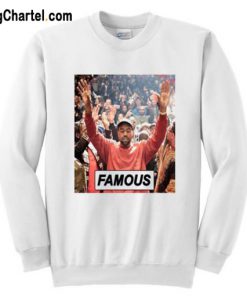 Kanye Famous Sweatshirt