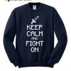 Keep Calm And Fight On Sweatshirt
