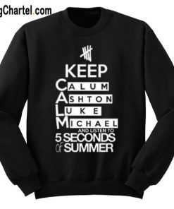 Keep Calm And Listen 5sos Sweatshirt