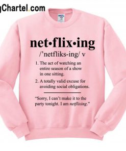 Netflixing Sweatshirt