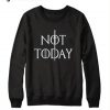 Not Today Sword Trending Sweatshirt
