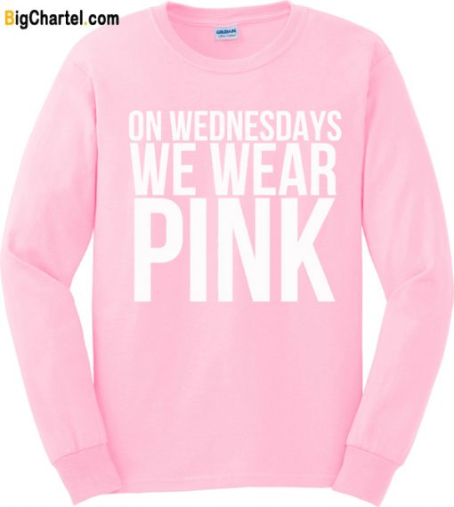 On Wednesdays We Wear Pink Sweatshirt