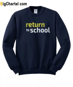Return To School Sweatshirt
