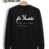 Salam Peace Definition Sweatshirt