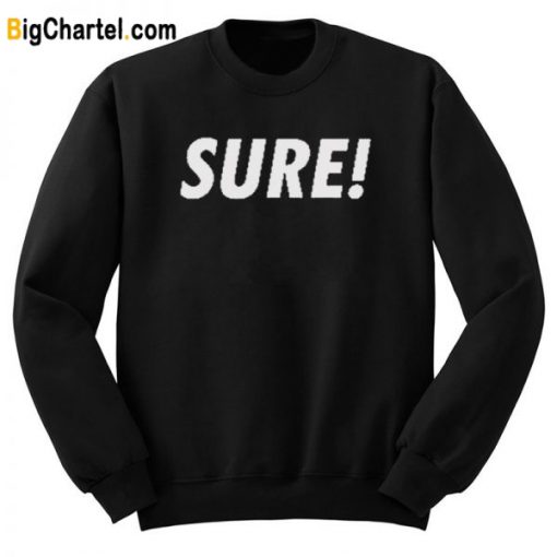 Sure Sweatshirt