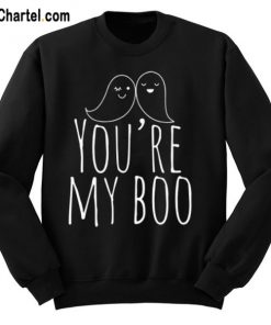 You’re My Boo Sweatshirt