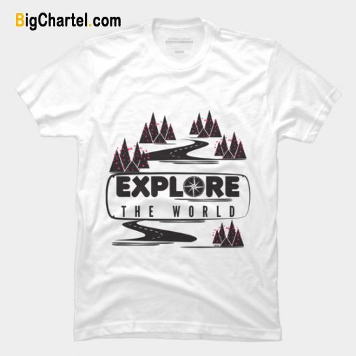 Explore The World T Shirt