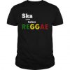 Ska Came Before Reggae T-Shirt
