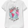 Strong Girl And Strong World T-Shirt