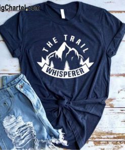 The Trail Whisperer T Shirt
