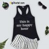 This Iss My Happy Hour Tank Top
