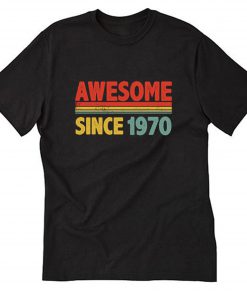 1970 shirt born 1970 70s made in 1970 T-Shirt PU27