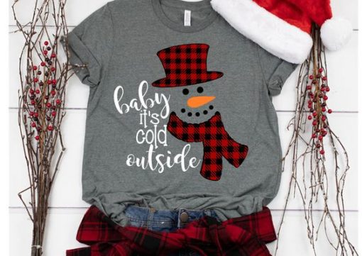 Baby It’s Cold Outside Tshirt