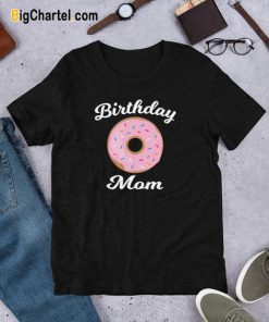 Birthday Mom T-Shirt