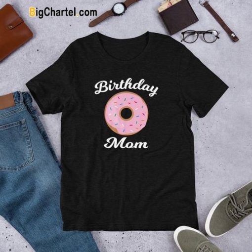Birthday Mom T-Shirt