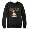 Christmas Grinch Santa Claus Sweatshirt