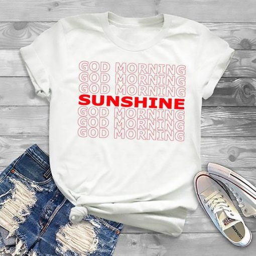 God Morning Sunshine T Shirt