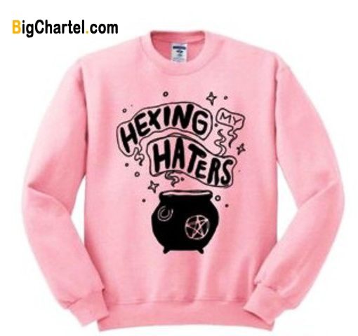 Hexing My Haters Sweatshirt