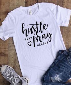 Hustle Hard Pray Harder T-shirt