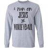 I run on Jesus and Volleyball Sweatshirt