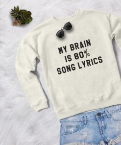 My Brain Is Song Lyrics Sweatshirt