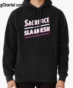 Sacrifice for Slaanesh Hoodie