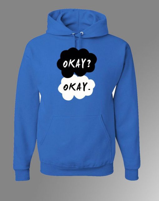 The fault in our stars okay hoodie
